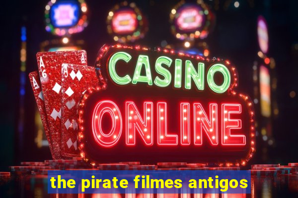 the pirate filmes antigos